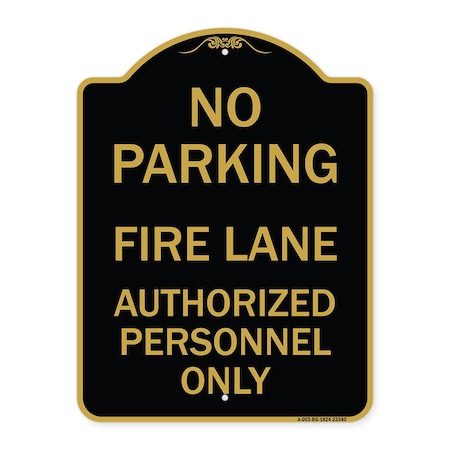 Signmission Parking Fire Lane Authorized Personnel Only, Black & Gold Aluminum Sign, 18" x 24", BG-1824-23340 A-DES-BG-1824-23340